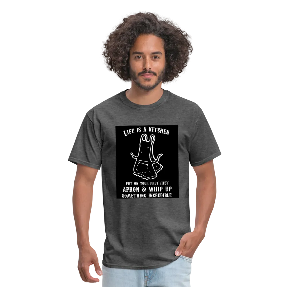 Life Is A Kitchen Men's T-Shirt